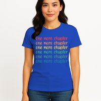 One More Chapter Funny Book Lover Bookworm Nerd Love Reading Funny Gift Womens T-Shirt