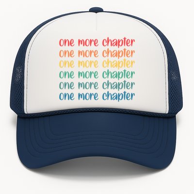 One More Chapter Funny Book Lover Bookworm Nerd Love Reading Funny Gift Trucker Hat