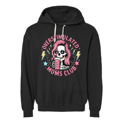 Overstimulated Moms Club Mother's Day Skull Messy Mom Life Garment-Dyed Fleece Hoodie