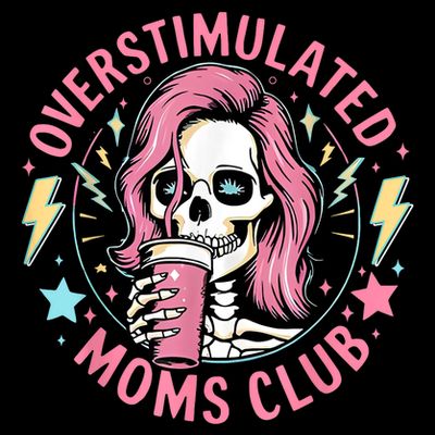 Overstimulated Moms Club Mother's Day Skull Messy Mom Life T-Shirt