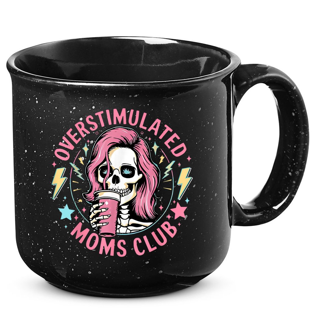 Overstimulated Moms Club Mother's Day Skull Messy Mom Life 15oz Campfire Ceramic Mug