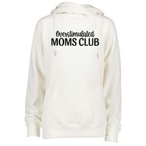 Overstimulated Moms Club Cute Funny Trendy Mom Sarcastic Funny Gift Womens Funnel Neck Pullover Hood