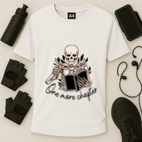 One More Chapter Funny Skeleton Reading Books Gift Cute Reading Performance Shirt