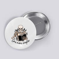 One More Chapter Funny Skeleton Reading Books Gift Cute Reading Button