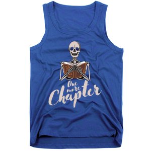 One More Chapter Skeleton Reading Bookaholic Bookish Funny Great Gift Tank Top