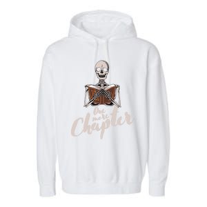 One More Chapter Skeleton Reading Bookaholic Bookish Funny Great Gift Garment-Dyed Fleece Hoodie