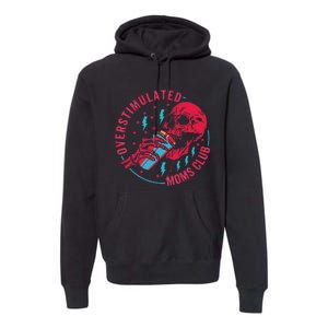 Overstimulated Moms Club Premium Hoodie