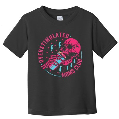 Overstimulated Moms Club Toddler T-Shirt