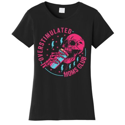 Overstimulated Moms Club Women's T-Shirt