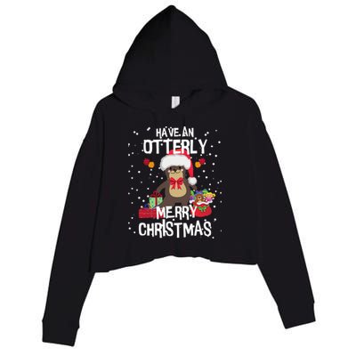 Otterly Merry Christmas Funny Otter Christmas Gift Crop Fleece Hoodie