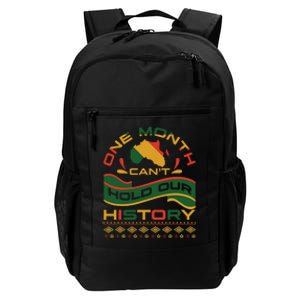 One Month Cant Hold Our History African Black History Month Daily Commute Backpack