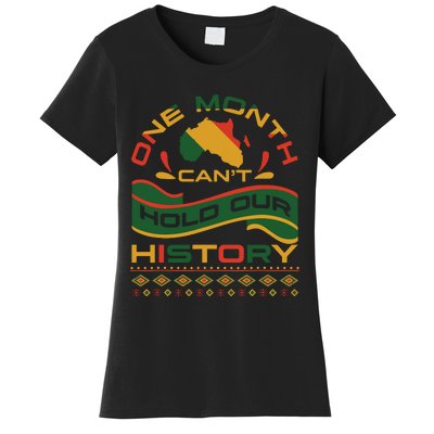 One Month Cant Hold Our History African Black History Month Women's T-Shirt