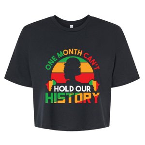 One Month Cant Hold Our History Black History Month Bella+Canvas Jersey Crop Tee