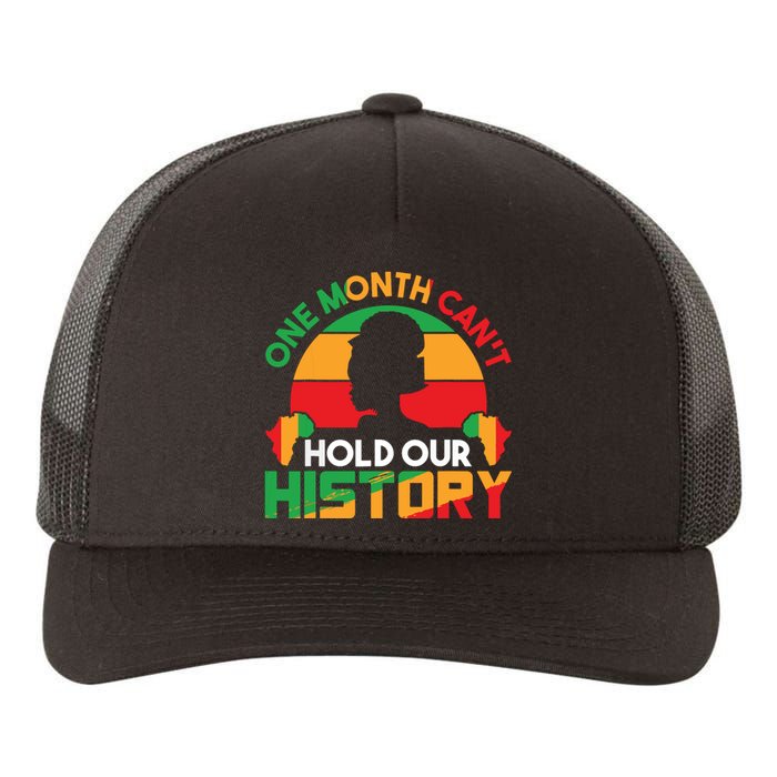 One Month Cant Hold Our History Black History Month Yupoong Adult 5-Panel Trucker Hat