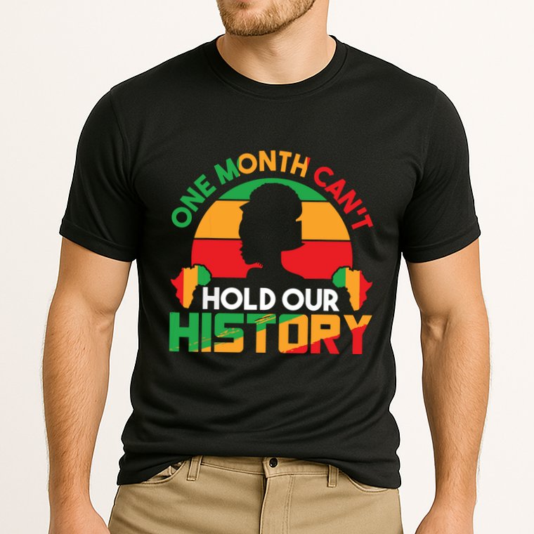 One Month Cant Hold Our History Black History Month Performance Shirt