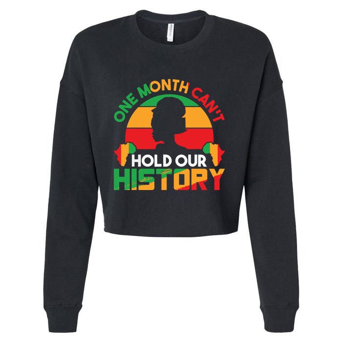 One Month Cant Hold Our History Black History Month Cropped Pullover Crew
