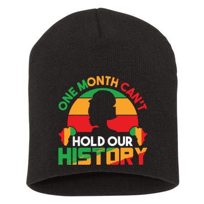 One Month Cant Hold Our History Black History Month Short Acrylic Beanie