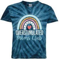 Overstimulated Moms Club Funny Motherhood Trendy Mom Groovy Kids Tie-Dye T-Shirt