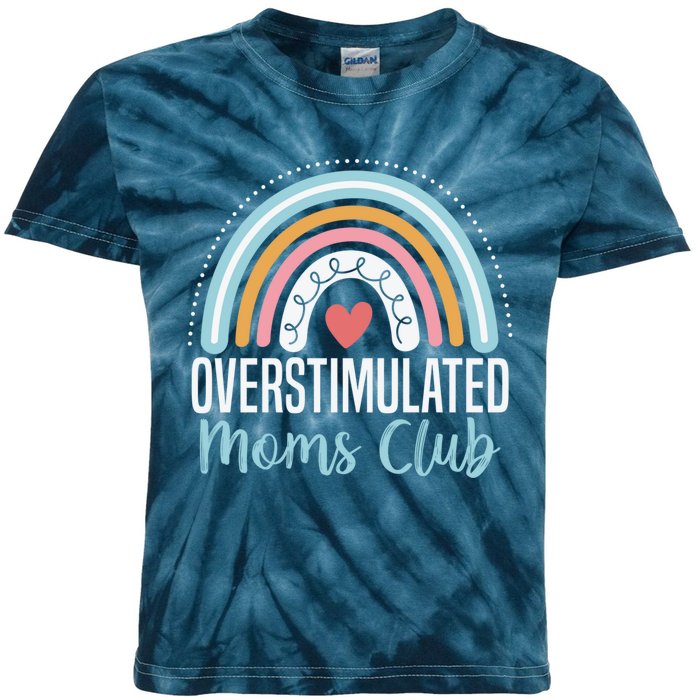 Overstimulated Moms Club Funny Motherhood Trendy Mom Groovy Kids Tie-Dye T-Shirt