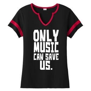 Only Music Can Save Us Ladies Halftime Notch Neck Tee