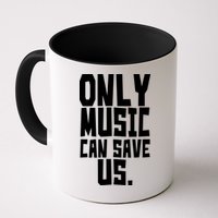 Only Music Can Save Us Mug