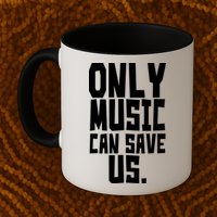 Only Music Can Save Us Mug