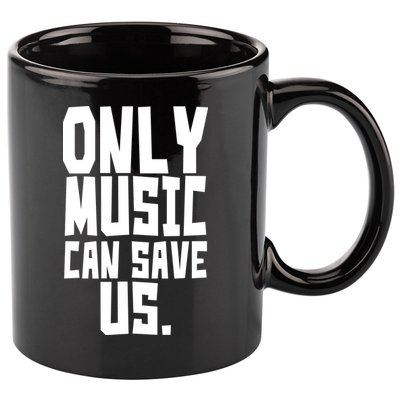 Only Music Can Save Us 11oz C Handle Ceramic Mug