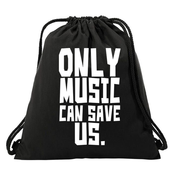 Only Music Can Save Us Drawstring Bag