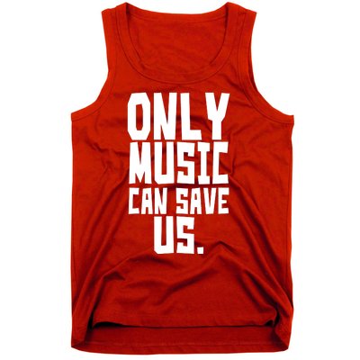 Only Music Can Save Us Tank Top