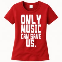 Only Music Can Save Us Womens T-Shirt