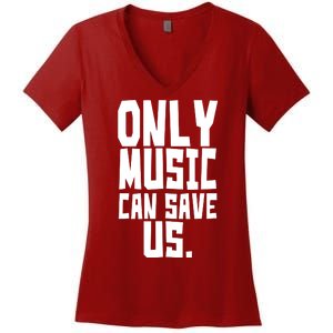 Only Music Can Save Us Women's V-Neck T-Shirt