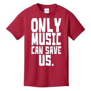 Only Music Can Save Us Kids T-Shirt