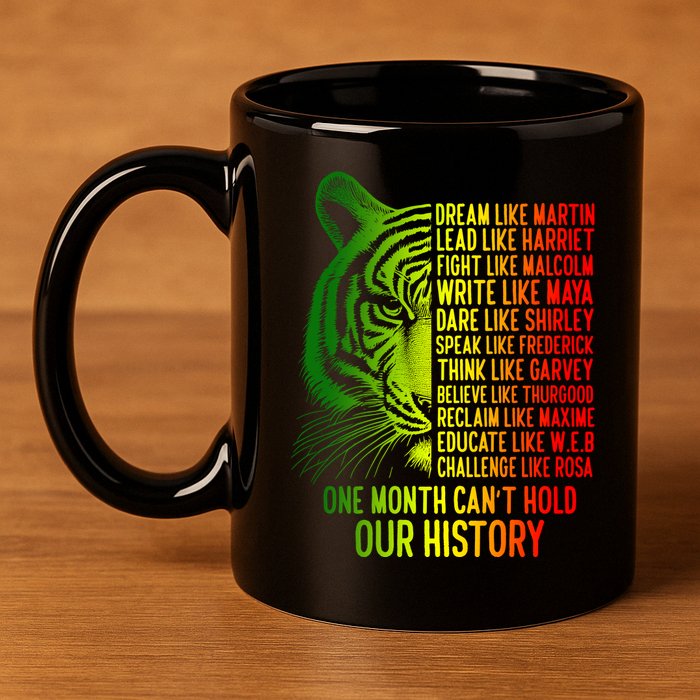 One Month Cant Hold Out History African American Pride 11oz C Handle Ceramic Mug