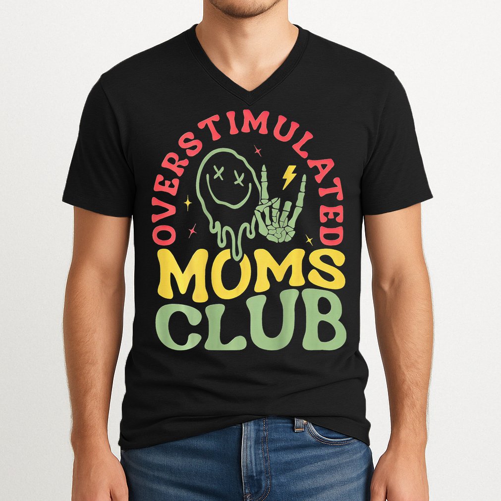 Overstimulated Moms Club Mother Day V-Neck T-Shirt