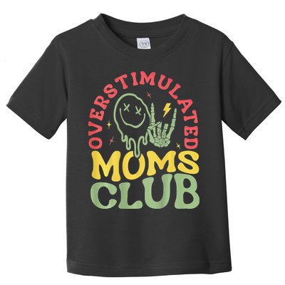 Overstimulated Moms Club Mother Day Toddler T-Shirt