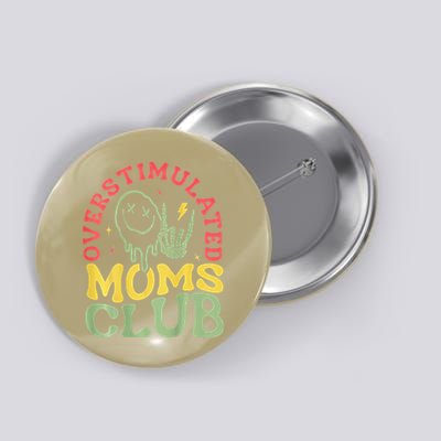 Overstimulated Moms Club Mother Day Button