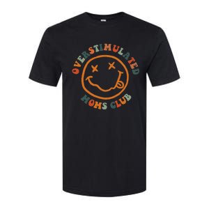 Overstimulated Moms Club Retro Groovy On Back Softstyle CVC T-Shirt