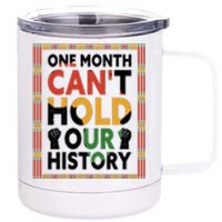 One Month Can't Hold Our History Melanin African Girl Women 12 oz Stainless Steel Tumbler Cup