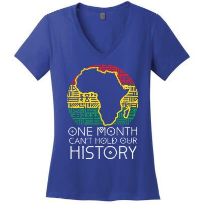 One Month Cant Hold Our History Pan African Black History Gift Women's V-Neck T-Shirt