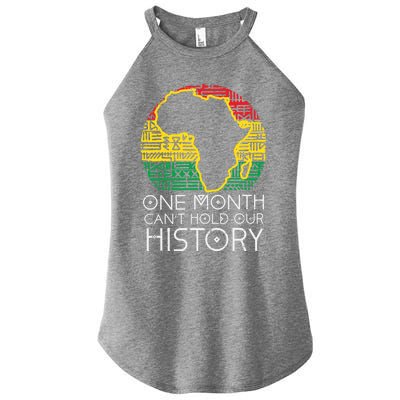 One Month Cant Hold Our History Pan African Black History Gift Women’s Perfect Tri Rocker Tank