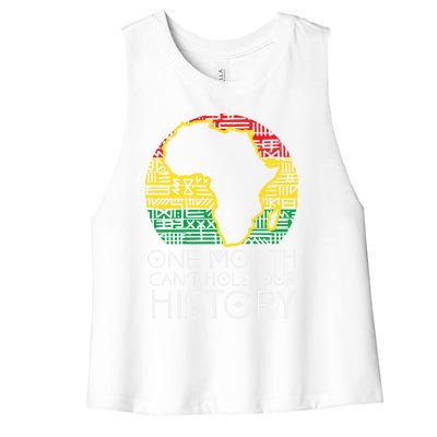 One Month Cant Hold Our History Pan African Black History Gift Women's Racerback Cropped Tank