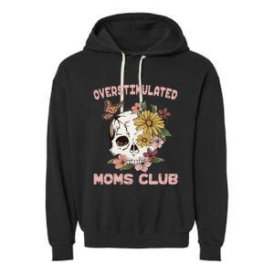 Overstimulated Moms Club Cute Skull MotherS Day Groovy Mama Garment-Dyed Fleece Hoodie