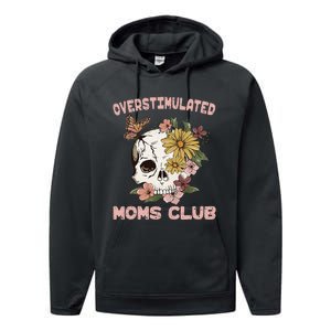 Overstimulated Moms Club Cute Skull MotherS Day Groovy Mama Performance Fleece Hoodie