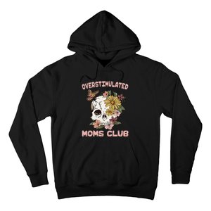 Overstimulated Moms Club Cute Skull MotherS Day Groovy Mama Hoodie