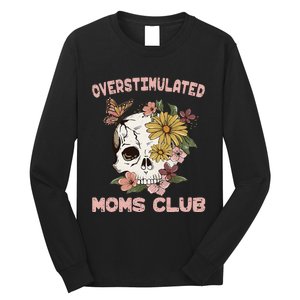 Overstimulated Moms Club Cute Skull MotherS Day Groovy Mama Long Sleeve Shirt