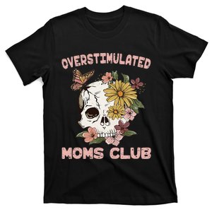 Overstimulated Moms Club Cute Skull MotherS Day Groovy Mama T-Shirt