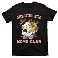 Overstimulated Moms Club Cute Skull MotherS Day Groovy Mama T-Shirt