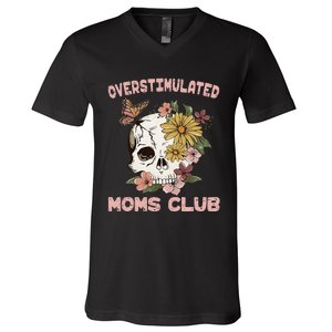 Overstimulated Moms Club Cute Skull MotherS Day Groovy Mama V-Neck T-Shirt