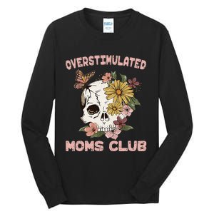 Overstimulated Moms Club Cute Skull MotherS Day Groovy Mama Tall Long Sleeve T-Shirt