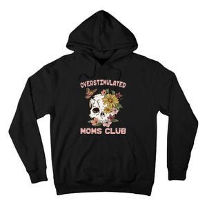 Overstimulated Moms Club Cute Skull MotherS Day Groovy Mama Tall Hoodie